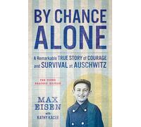 By Chance Alone: The Young Readers' Edition: A Remarkable True Story of Courage and Survival at Auschwitz