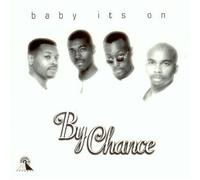 By Chance - Baby Its on