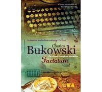 By Charles Bukowski Factotum