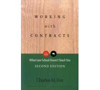 By Charles M. Fox - Working with Contracts: What Law School Doesn't Teach You (PLI's Corporate and Securities Law Library) (2nd Revised edition)