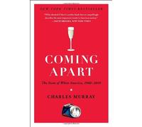 By Charles Murray - Coming Apart: The State of White America, 1960-2010 (Reprint)