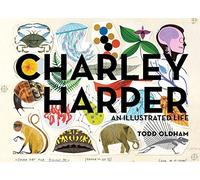 By Charley Harper Charley Harper an Illustrated Life Mini Edition