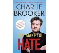 By Charlie Brooker - I Can Make You Hate