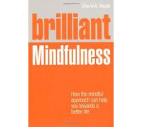 By Cheryl Rezek - Brilliant Mindfulness: How the Mindful Approach Can Help You Towards a Better Life (Brilliant Lifeskills)