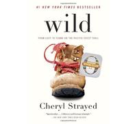 By Cheryl Strayed - Wild: A Journey from Lost to Found
