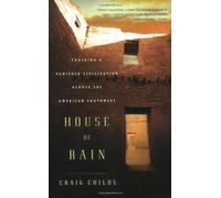 by Childs, Craig House of Rain: Tracking a Vanished Civilization Across the American Southwest (2008) Paperback