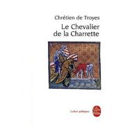 By Chretien de Troyes Le Chevalier A La Charrette (Ldp Let.Gothiq.) [Mass Market Paperback]