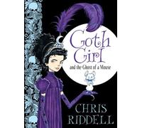 By Chris Riddell - Goth Girl: and the Ghost of a Mouse (Main Market Ed.)