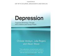 By Chrissie Verduyn Depression: Cognitive Behaviour Therapy with Children and Young People (CBT with Children, Adolescents and Families) (1st Edition)
