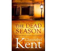 By Christobel Kent - The Dead Season (Sandro Cellini 3)