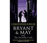 By Christopher Fowler Bryant & May and the Invisible Code: (Bryant & May Book 10)
