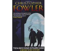By Christopher Fowler - Ten-Second Staircase: (Bryant & May Book 4) (New Ed)