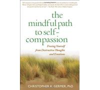 By Christopher K. Germer TheMindful Path to Self-compassion by Germer, Christopher K. ( Author ) ON Jun-09-2009, Paperback