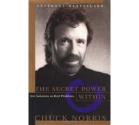 By Chuck Norris Secret Power Within: Zen Solutions to Real Problems (1st Broadway Books Ed) [Paperback]