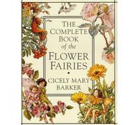 By Cicely Mary Barker The Complete Book of Flower Fairies (1st) [Hardcover]