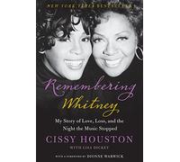 By Cissy Houston - Remembering Whitney: A Mother's Story of Love, Loss and the Night the Music Died