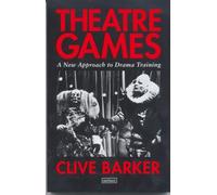 By Clive Barker Theatre Games: A New Approach to Drama Training (Performance Books) (Reprint) [Paperback]