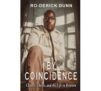 By Coincidence-Chance, Choice And The Life In Between