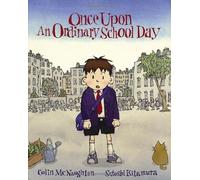 By Colin McNaughton Once Upon an Ordinary School Day (New Ed)