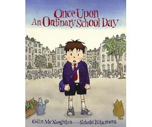By Colin McNaughton Once Upon an Ordinary School Day (New Ed)