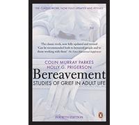 By Colin Murray Parkes - Bereavement (4th Edition): Studies of Grief in Adult Life (4th Revised edition)
