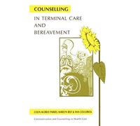 By Colin Murray Parkes - Counselling in Terminal Care/Bereavement (Communication and Counselling in Health Care)