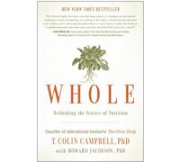 By Colin T Campbell Whole