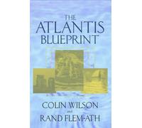 By Colin Wilson The Atlantis Blueprint: Unlocking the Mystery of a Long-Lost Civilisation (First UK ed) [Hardcover]