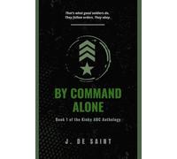 By Command Alone: Book 1 of the Kinky ABC Anthology