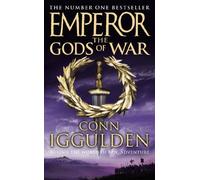 By Conn Iggulden - Emperor : The Gods of War