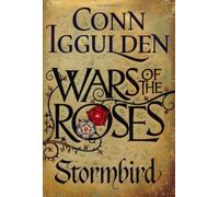 By Conn Iggulden Wars of the Roses: Stormbird (Wars of the Roses 1) (First Edition)