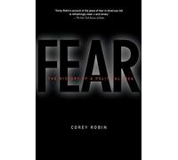By Corey Robin Fear: The History of a Political Idea (New Ed) [Paperback]