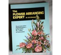 By D. G. Hessayon TheFlower Arranging Expert by Hessayon, D. G. ( Author ) ON Oct-06-1994, Paperback