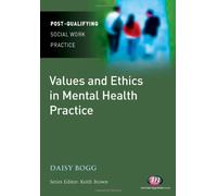 By Daisy Bogg Values and Ethics in Mental Health Practice (Post-Qualifying Social Work Practice Series) (1st Edition) [Paperback]