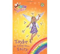 By Daisy Meadows Rainbow Magic: The Showtime Fairies: 105: Taylor the Talent Show Fairy [Paperback]