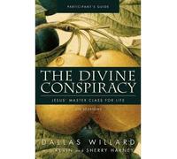 By Dallas Willard ; Kevin Harney ; Sherry Harney ( Author ) [ Divine Conspiracy Participant's Guide: Jesus' Master Class for Life (Participant's Guide) By Aug-2013 Paperback