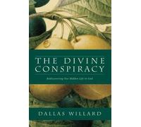 By Dallas Willard The Divine Conspiracy