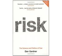 By Dan Gardner - Risk The Science and Politics of Fear by Gardner, Dan ( Author ) ON Jan-01-2009, Paperback