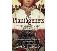 By Dan Jones The Plantagenets