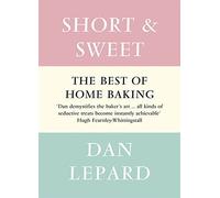 By Dan Lepard - Short and Sweet