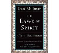 By Dan Millman - The Laws of Spirit: Simple, Powerful Truths for Making Life Work (New edition)