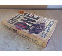 By Dan Mills - Sniper One: The Blistering True Story of a British Battle Group Under Siege (1st (first) edition(first) editionition)