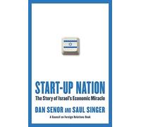 By Dan Senor Start-Up Nation: The Story of Israel's Economic Miracle (First Edition)