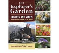 By Daniel J. Hinkley - The Explorer's Garden: Shrubs and Vines from the Four Corners of the World