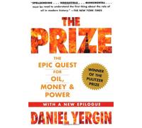 By Daniel Yergin The Prize: The Epic Quest for Oil, Money and Power (UK 2012 Edition - Simon & Schu)