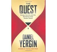 By Daniel Yergin The Quest: Energy, Security and the Remaking of the Modern World [Hardcover]