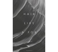 By Danny Roddy - Hair Like a Fox: A Bioenergetic View of Pattern Hair Loss