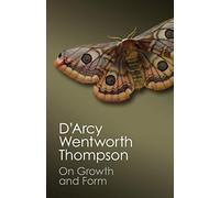 By D'Arcy Wentworth Thompson On Growth and Form (Canto Classics)