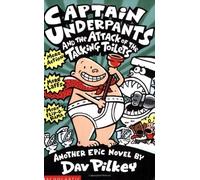 By Dav Pilkey - Captain Underpants and the Attack of the Talking Toilets