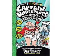 By Dav Pilkey Captain Underpants and the Attack of the Talking Toilets Colour Edition (1st Edition) [Hardcover]